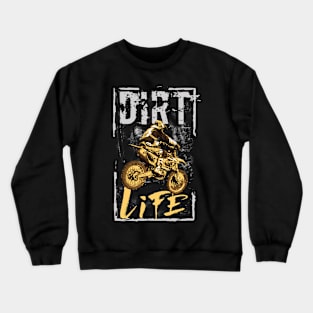 Dirt Life Crewneck Sweatshirt